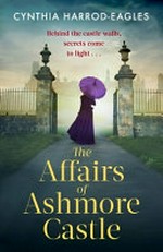 The affairs of Ashmore Castle / by Cynthia Harrod-Eagles.