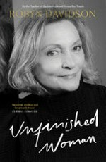 Unfinished woman / Robyn Davidson.