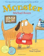Monster / by Michael Rosen ; illustrated by Neal Layton.