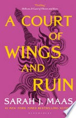 A court of wings and ruin: A Court of Thorns and Roses Series, Book 3. Sarah J Maas.