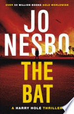 The bat: Harry Hole Series, Book 1. Jo Nesbo.