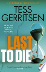 Last to die: Jane rizzoli & maura isles series, book 10. Tess Gerritsen.