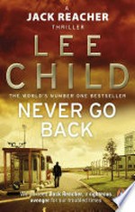 Never go back: Jack Reacher Series, Book 18. Lee Child.
