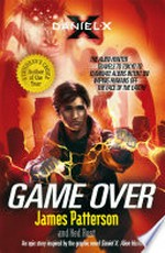 Game over: Daniel x series, book 4. James Patterson.
