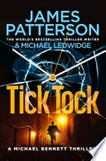Tick tock: Michael Bennett Series, Book 4. James Patterson.