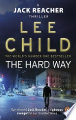 The hard way: Jack Reacher Series, Book 10.