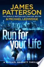 Run for your life: Michael Bennett Series, Book 2. James Patterson.