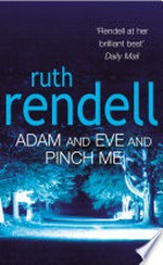 Adam and eve and pinch me: Ruth Rendell.