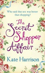 The secret shopper affair / by Kate Harrison.