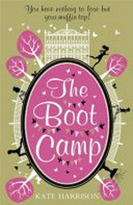 The boot camp / by Kate Harrison.