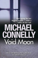 Void moon / by Michael Connelly.