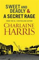 Sweet and deadly ; and, A secret rage / by Charlaine Harris.