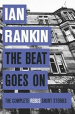 The beat goes on / by Ian Rankin.