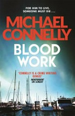 Blood work / by Michael Connelly.