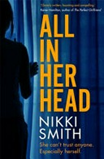 All in her head / by Nikki Smith.