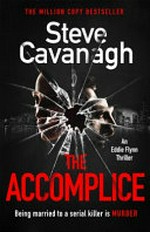 The accomplice / by Steve Cavanagh.