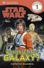 Star wars. by Catherine Saunders. Who saved the galaxy? /