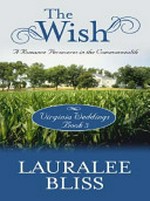 The wish : a romance perseveres in the commonwealth / by Lauralee Bliss.