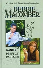 Wanted : perfect partner / by Debbie Macomber.