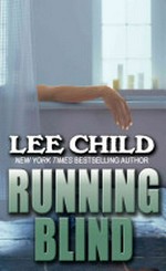Running blind / by Lee Child.