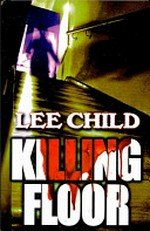 Killing floor / by Lee Child.
