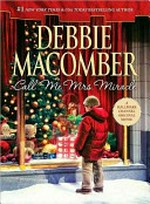 Call me Mrs. Miracle / by Debbie Macomber.