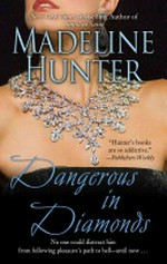 Dangerous in diamonds / by Madeline Hunter.
