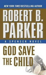 God save the child / by Robert B. Parker