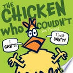 The chicken who couldn't / by Jan Thomas.