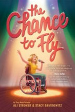 The chance to fly / by Ali Stroker & Stacy Davidowitz.