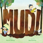 Mud! / by Annie Bailey.
