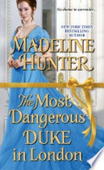 The most dangerous duke in london: Madeline Hunter.