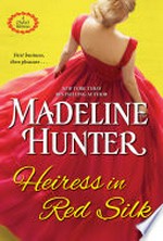 Heiress in red silk: An entertaining enemies to lovers regency romance novel. Madeline Hunter.