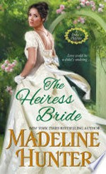 The heiress bride: Madeline Hunter.