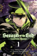 Seraph of the end : Vol. 1 / by Takaya Kagami