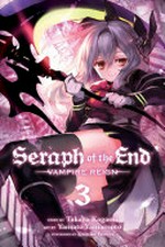 Seraph of the end : Vol. 3 / by Takaya Kagami