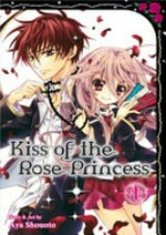Kiss of the rose princess : Vol. 1 / by Aya Shouoto