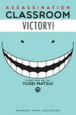 Assassination classroom : Vol. 11, Time for sports day / [Graphic novel] by Yusei Matsui .