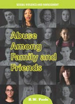 Abuse among family and friends / by H.W. Poole.