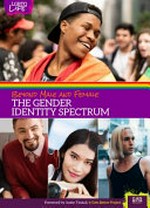 Beyond male and female : the gender identity spectrum / by Anita R. Walker.