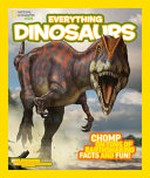Everything dinosaurs / by Blake Hoena ; with National Geographic explorer Paul Sereno ; illustrations by Franco Tempesta.