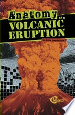 Anatomy of a volcanic eruption / by Amie Jane Leavitt.