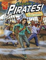 Captured by pirates! : an Isabel Soto history adventure / [Graphic novel] by Agnieszka Biskup ; illustrated by Roger Stewart.
