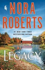 Legacy / by Nora Roberts.