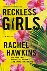 Reckless girls / by Rachel Hawkins.