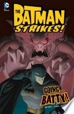 The Batman strikes!, Going...batty! / [Graphic novel] by Bill Matheny.