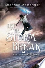 Let the storm break / by Shannon Messenger.