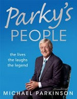 Parky's people / by Michael Parkinson.
