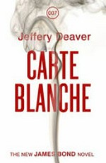 Carte blanche : a James Bond novel / Jeffery Deaver.