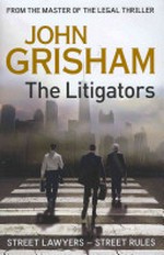 The litigators / by John Grisham.